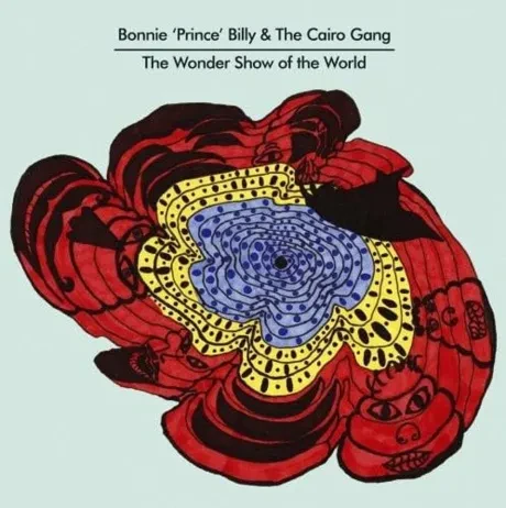 BONNIE "PRINCE" BILLY / THE CAIRO GANG - The Wonder Show Of The World (CD)