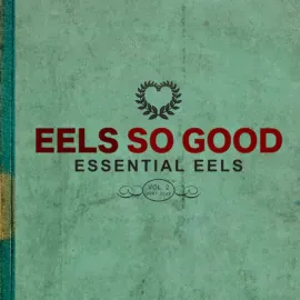 Виниловая пластинка Eels – Eels So Good: Essential Eels, Vol. 2 (2007–2020) прозрачно-зелёный винил 2023