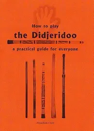 Ноты MusicSales HOW TO PLAY THE DIDJERIDOO A PRACTICAL GUIDE FOR EVERYONE