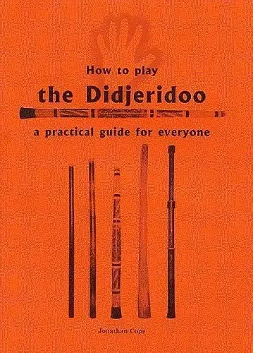 Ноты MusicSales HOW TO PLAY THE DIDJERIDOO A PRACTICAL GUIDE FOR EVERYONE