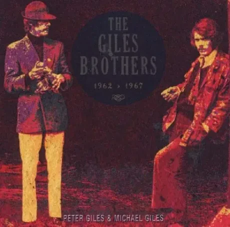 PETER GILES, MICHAEL GILES - The Giles Brothers 1962 > 1967 (CD)