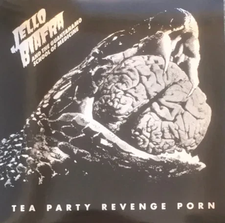 Виниловая пластинка Jello Biafra and the Guantanamo School of Medicine – Tea Party Revenge Porn