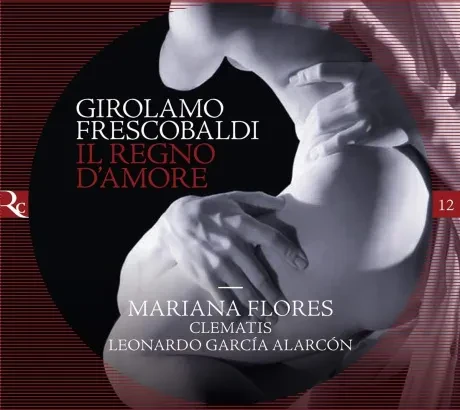 MARINA FLORES, CLEMATIS - Frescobaldi: Il Regno D'amore (CD)