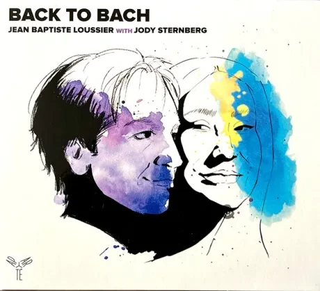 JEAN-BAPTISTE LOUSSIER / JODY STERNBERG - Back To Bach (CD)