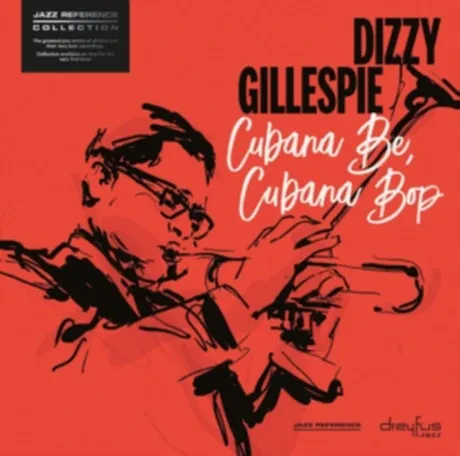 Виниловая пластинка Dizzy Gillespie – Cubana Be, Cubana Bop