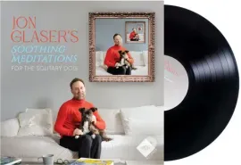 Виниловая пластинка Jon Glaser - Soothing Meditations for the Solitary Dog [New Vinyl LP]