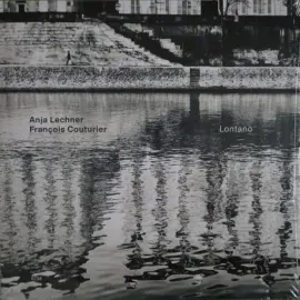 Виниловая пластинка ANJA LECHNER / FRANCOIS COUTURIER – Lontano