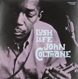 Виниловая пластинка John Coltrane - Lush Life [New Vinyl LP]