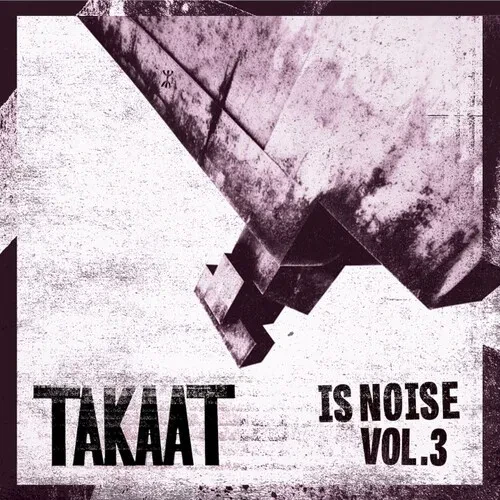 Виниловая пластинка Takaat - Is Noise Vol. 3 [New Vinyl LP] 10"