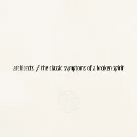 Виниловая пластинка Architects - the classic symptoms of a broken spirit [New Vinyl LP] Explicit, Ga