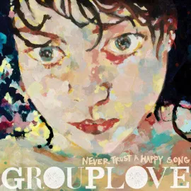 Виниловая пластинка Grouplove – Never Trust A Happy Song 2023