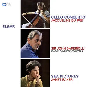 Виниловая пластинка Jacqueline Du Pre / Janet Baker / Sir John Barbirolli – Elgar: Cello Concerto, Sea Pictures