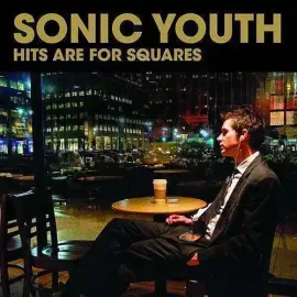 Виниловая пластинка Sonic Youth – Hits Are For Squares (Релиз 2024)