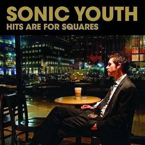 Виниловая пластинка Sonic Youth – Hits Are For Squares (Релиз 2024)