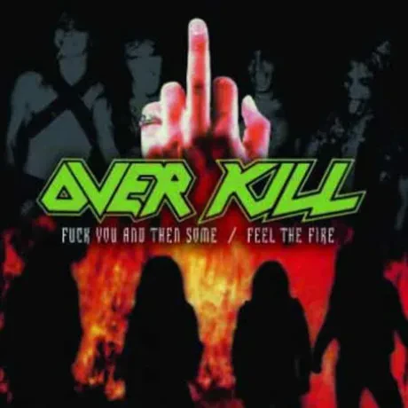 OVERKILL - Fuck You And Then Some / Feel The Fire (2CD)