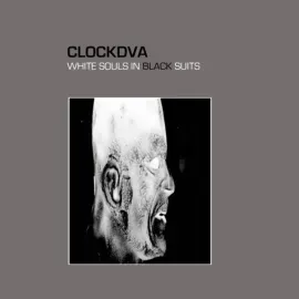 Clock DVA - White Souls In Black Suits NEW Vinyl
