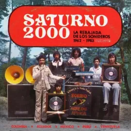 Виниловая пластинка Various – Saturno 2000 - La Rebajada de Los Sonideros 1962 - 1983 (Релиз 2022) Sealed