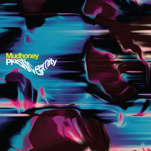 Виниловая пластинка Mudhoney - Plastic Eternity - Gray [New Vinyl LP] Colored Vinyl, Gray