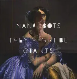 Виниловая пластинка They Might Be Giants – Nanobots 2013