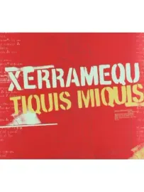 XERRAMEQU - Tiquis Miquis (CD)