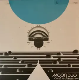 Виниловая пластинка Moon Duo – Occult Architecture Vol. 2