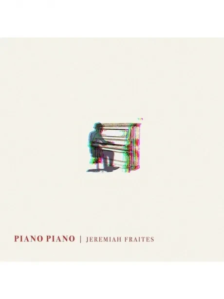 JEREMIAH FRAITES - Piano Piano (CD)