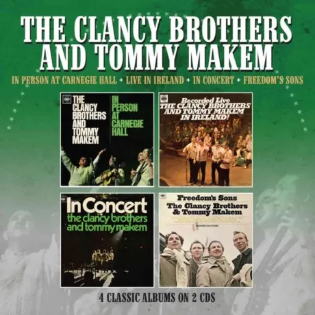 THE CLANCY BROTHERS & TOMMY MAKEM - In Person At Carnegie Hall + Live In Ireland + In Concert + Freedom'S Sons (2CD)