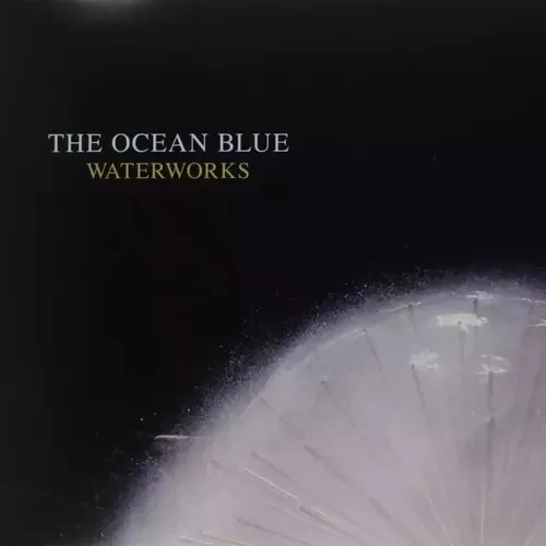 Виниловая пластинка The Ocean Blue - Waterworks [New Vinyl LP]