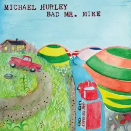 Виниловая пластинка Michael Hurley – Bad Mr. Mike (Релиз 2026)