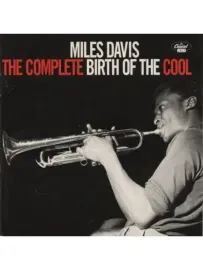 CD-диск Miles Davis – The Complete Birth Of Cool