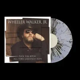 Wheeler Walker Jr. - F*** You Bitch: All-Time Greatest Hits NEW Vinyl