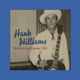 Виниловая пластинка Hank Williams – The Garden Spot Programs, 1950 (Centennial Edition) Релиз 2023