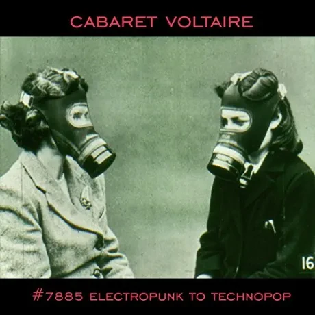 Виниловая пластинка Cabaret Voltaire – #7885 (Electropunk To Technopop 1978 – 1985) 2LP