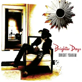Виниловая пластинка Dwight Yoakam – Brighter Days (Релиз 2024)
