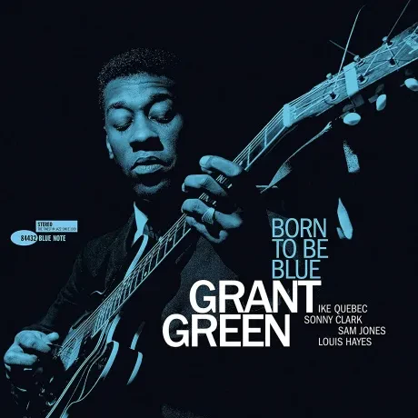 Виниловая пластинка Grant Green – Born To Be Blue