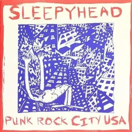 Виниловая пластинка Sleepyhead – Punk Rock City USA (Релиз 1989)