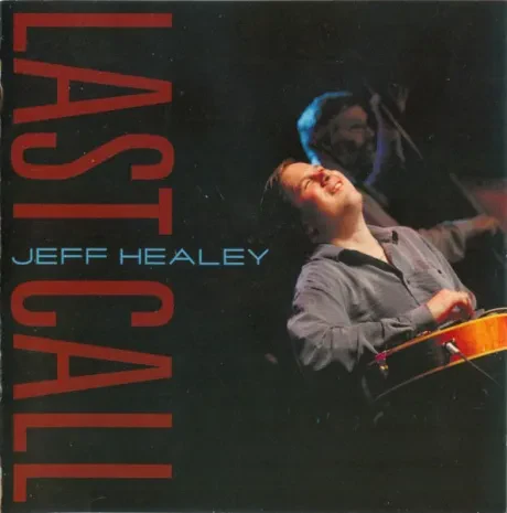 JEFF HEALEY - Last Call (CD)