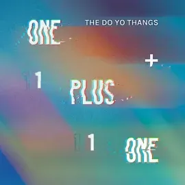Виниловая пластинка The Do Yo Thangs - One Plus One / Indecisive [New 7" Vinyl]