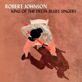 Виниловая пластинка Robert Johnson - King Of The Delta Blues Singers - Limited 180-Gram Crystal Clea