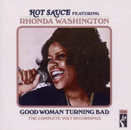 HOT SAUCE / RHONDA WASHINGTON - Good Woman Turning Bad: The Complete Volt Recordings (CD)