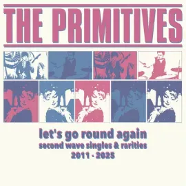 Виниловая пластинка The Primitives - Let's Go Round Again - Second Wave Singles & Rarities 2011-2025