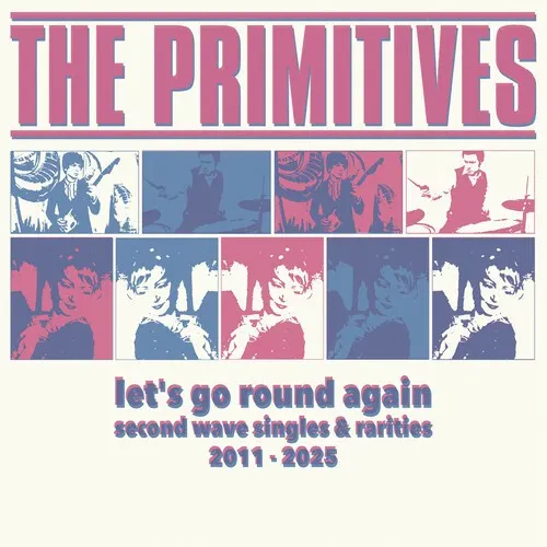 Виниловая пластинка The Primitives - Let's Go Round Again - Second Wave Singles & Rarities 2011-2025