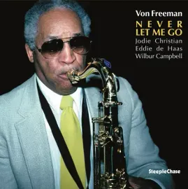 Виниловая пластинка Von Freeman - Never Let Me Go [New Vinyl LP]