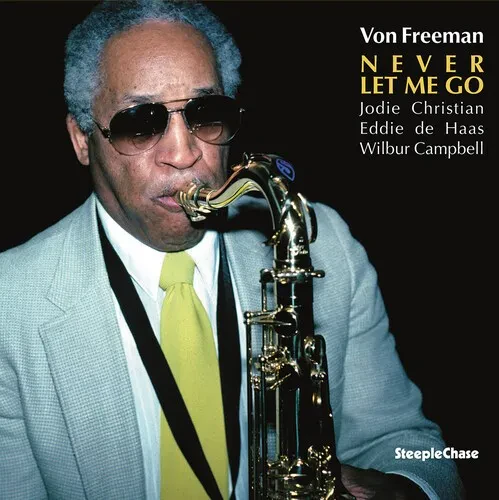 Виниловая пластинка Von Freeman - Never Let Me Go [New Vinyl LP]