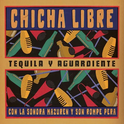 Виниловая пластинка Chicha Libre - Tequila Y Aguardiente (EP) [New Vinyl LP]