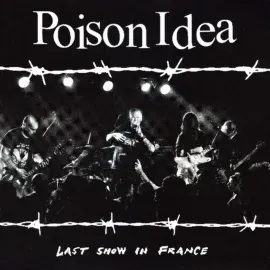 Виниловая пластинка Poison Idea – Last Show In France (Релиз 2025)