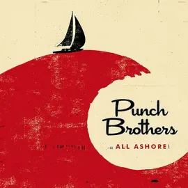 Виниловая пластинка Punch Brothers – All Ashore (Релиз 2018)