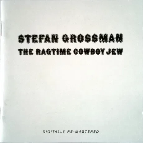 GROSSMAN, STEFAN - The Ragtime Cowboy Jew (CD)
