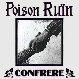 Виниловая пластинка Poison Ruin – Confrere (Релиз 2024)