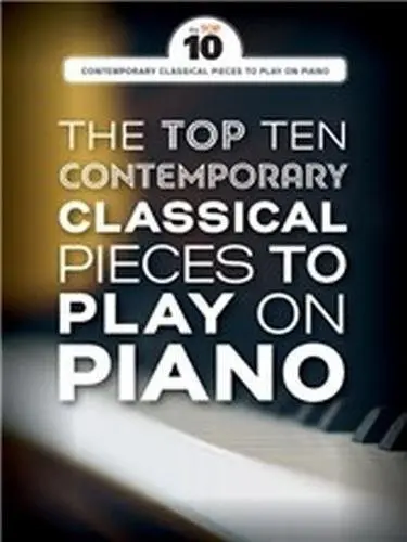 Ноты MusicSales THE TOP TEN CONTEMPORARY CLASSICAL PIECES TO PLAY ON PIANO